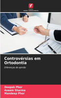 Controvérsias em Ortodontia