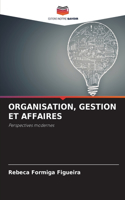 Organisation, Gestion Et Affaires