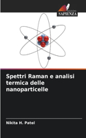 Spettri Raman e analisi termica delle nanoparticelle