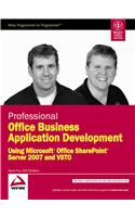 Professional Office Business Application Development Using Microsoft Office Sharepoint Server 2007&: Programming/Software Development