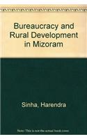 Bureaucracy and Rural Development in Mizoram