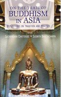 On the Trail of Buddhism in Asia