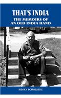 That's India : The Memoirs of an Old India Hand