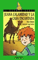 Juana Calamidad Y LA Casa Encantada (Cuentos, Mitos Y Libros-regalo)
