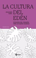 La cultura del Eden: Ecologia del corazon para un nuevo manana
