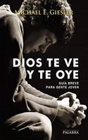Dios te ve y te oye: Guia breve para gente joven