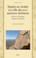 Najrān En Arabie -- La Ville Des 200 Martyrs Chrétiens