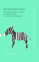Do You Feel It Too?: The Post-Postmodern Syndrome in American Fiction at the Turn of the Millennium