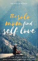 solo Mom Finds Self Love