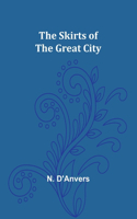 Skirts of the Great City