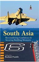 South Asia: Recosidering Confidence & Security Building Measures