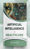Artificial Intelligence in Healthcare