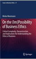 On the (Im)Possibility of Business Ethics