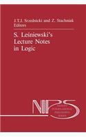 S. Le&#347;niewski's Lecture Notes in Logic