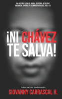 Ni Chávez Te Salva