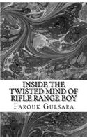 Inside the Twisted Mind of Rifle Range Boy