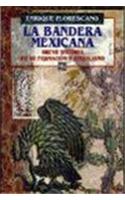 La Bandera Mexicana. Breve Historia de Su Formacin y Simbolismo Breve Historia de Su Formacion y Simbolismo
