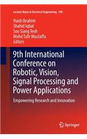 9th International Conference on Robotic, Vision, Signal Processing and Power Applications