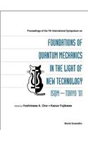 Foundations of Quantum Mechanics in the Light of New Technology, Proceedings of the 7th Intl Symp (Isqm-Tokyo '01)