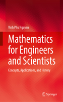 Mathematics for Engineers and Scientists: Concepts, Applications, and History