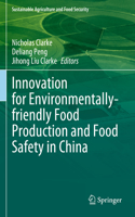 Innovation for Environmentally-Friendly Food Production and Food Safety in China