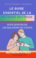 Le Guide Essentiel de la Méthode Gottman pour Renforcer les Relations de Couple