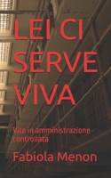 Lei CI Serve Viva: Vite in amministrazione controllata