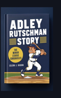 Adley Rutschman Story: The Minor League Chronicles