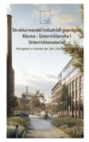 Strukturwandel industriell geprägter Räume - Unterrichtsreihe Unterrichtsmaterial: Ruhrgebiet im Wandel der Zeit Stadtentwicklung