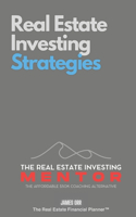 Real Estate Investing Strategies: The Real Estate Investing Mentor: The Affordable $50K Coaching Alternative(The Real Estate Investing Mentor: The Affordable $50k Coaching Alternative)