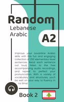 Random Lebanese Arabic A2 (Book 2)