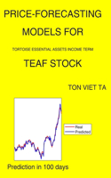 Price-Forecasting Models for Tortoise Essential Assets Income Term TEAF Stock