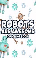 Robots Are Awesome Coloring Book