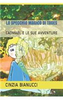 Lo Specchio Magico Di Tages: (Cadmael E Le Sue Avventure)