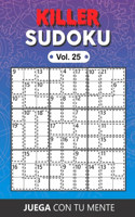 KILLER SUDOKU Vol. 25: Collection of 100 different Killer Sudokus for Adults - Easy and Advanced - Perfectly to Improve Memory, Logic and Keep the Mind Sharp - One Puzzle 