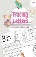 Tracing Letters My First Workbook: Trace Letters for Kids, Tracing Book, Trace and Color Book for Preschoolers, Alphabet Writing Practice, Learn to Write Workbook