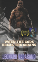 When The Gods Break The Chains