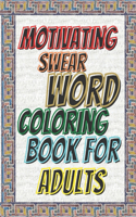 Motivating Swear Word Coloring Book for Adults