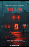 Within the House