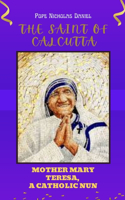 Saint of Calcutta
