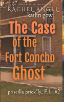 Case of the Fort Concho Ghost (Priscilla Prickly, P.I. Book 2)