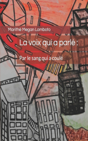 voix qui a parlé: Par le sang qui a coulé