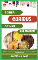 Sober Curious Drinks For Beginners