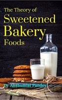 Theory of Sweetened Bakery Foods