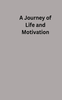 Journey of Life and Motivation