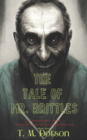 Tale of Mr. Brittles: A Short Story