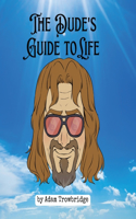 Dude's Guide to Life