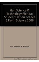 Holt Science & Technology Florida: Student Edition Grades 6 Earth Science 2006