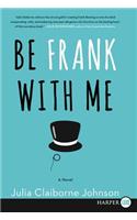 Be Frank With Me LP