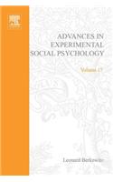 Adv Experimental Social Psychology, V 17: (Advances in Experimental Social Psychology)